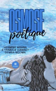 Osmose poétique - Mbana Hermine ; Demba-Ngoma Yannick Vianney