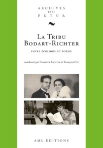 La tribu Bodart-Richter. Entre écologie et poésie - Ost François ; Richter Florence