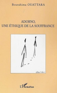 Adorno, une éthique de la souffrance - Ouattara Bourahima