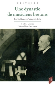 Une dynastie de musiciens bretons. Les Collin au XIXe et au XXe siècle - Ourvois Jocelyne ; Mussat Marie-Claire