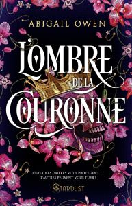 L'ombre de la couronne - Owen Abigail ; Touati Joëlle