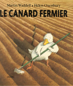 Le canard fermier - Oxenbury Helen ; Waddell Martin