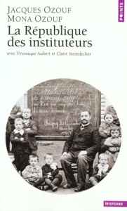 La République des instituteurs - Ozouf Jacques ; Ozouf Mona
