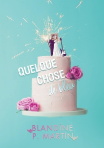 Quelque chose de bleu - Martin Blandine P.