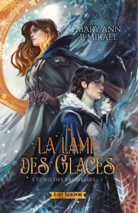 L'écho des promesses Tome 1 : La lame des glaces - Mikael Mary Ann P.