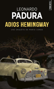 Adios Hemingway - Padura Leonardo ; Solis René