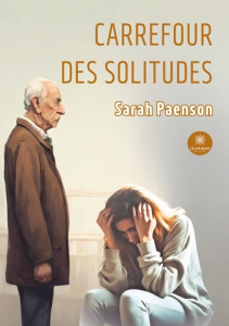 Carrefour des solitudes - Paenson Sarah