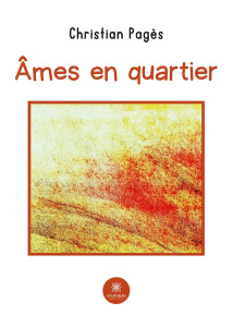Ames en quartier - Pagès Christian
