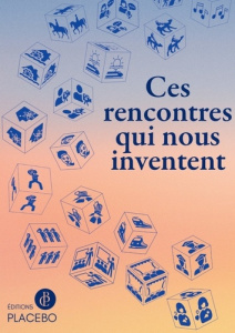 Ces rencontres qui nous inventent - Pagniez Jacques