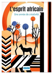 L'ESPRIT AFRICAIN (CALENDRIER MURAL 2026 DIN A2 HORIZONTAL), CALVENDO CALENDRIER MENSUEL - PARTEZ PO - PAGNON MARIE-ANGE