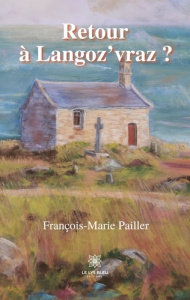 Retour à Langoz’vraz ? - Pailler François-Marie