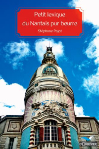 Petit lexique du Nantais pur beurre - Pajot Stéphane