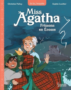 Miss Agatha Tome 9 : Frissons en Ecosse - Palluy Christine ; Leullier Sophie
