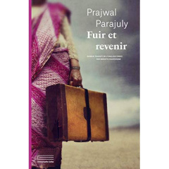 Fuir et revenir - Parajuly Prajwal
