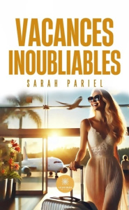 Vacances inoubliables - Pariel Sarah