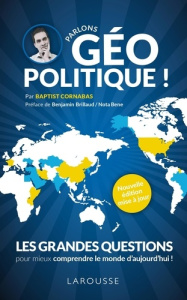 Parlons géopolitique ! Edition actualisée - Cornabas Baptist ; Brillaud Benjamin