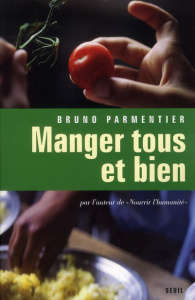 Manger tous et bien - Parmentier Bruno