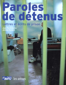 Paroles de détenus. Lettres et écrits de prison - Guéno Jean-Pierre ; Pecnard Jérôme