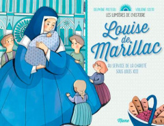 Louise de Marillac. Au service de la charité sous Louis XIII - Pasteau Delphine ; Costa Violaine