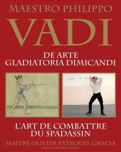 Vadi. L'art de combattre du spadassin, Edition - Patrouix-Gracia Olivier
