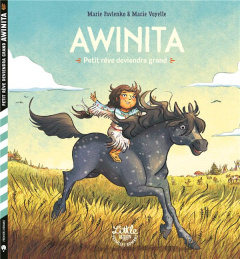 Awinita. Petit rêve deviendra grand - Pavlenko Marie ; Voyelle Marie ; Alvarez Jérôme