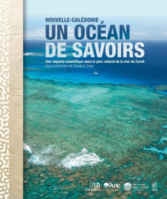 Nouvelle-Calédonie, un océan de savoirs. Une odyssée scientifique dans le parc naturel de la mer de - Payri Claude e.