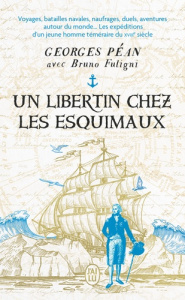 Un libertin chez les Esquimaux - Péan Georges ; Fuligni Bruno