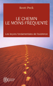 Le chemin le moins fréquenté. Apprendre à vivre avec la vie - Peck Scott ; Minard Laurence