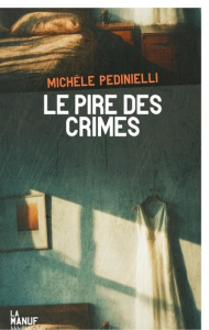 Le pire des crimes - Pedinielli Michèle