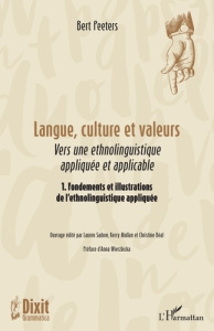Langue, culture et valeurs. 1 Vers une ethnolinguistique appliquée et applicable 1. Fondements et il - Peeters Bert ; Wierzbicka Anna ; Mullan Kerry ; Sa