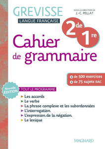Cahier Grevisse 2de / 1re. Edition 2025 - Pellat Jean-Christophe ; Carrère Ariane ; Dufour M