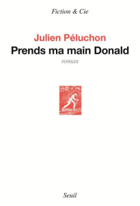 Prends ma main Donald - Péluchon Julien