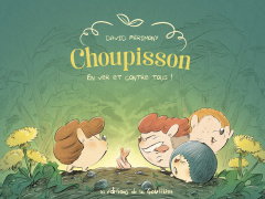 Choupisson Tome 2 : En ver et contre tous ! - Périmony David
