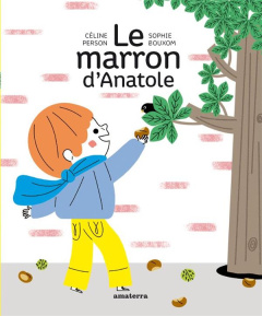 Le marron d'Anatole - Person Céline ; Bouxom Sophie