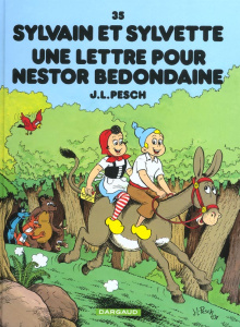 Sylvain et Sylvette Tome 35 : Une lettre pour Nestor Bedondaine - Pesch Jean-Louis