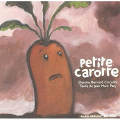 Petite carotte - Ciccolini Bernard ; Paty Jean-Marc