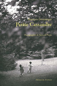PETITE CASSANDRE - DOMINIQUE FRANCOIS