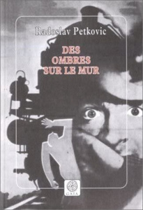 Des ombres sur le mur - Petkovic Radoslav