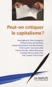 Peut-on critiquer le capitalisme ? - Aghouchy Kenza ; Campagnolo Gilles ; Chanial Phili
