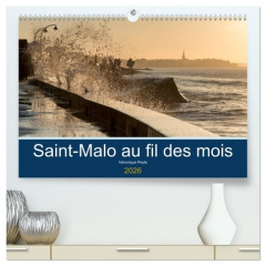 Saint-Malo au fil des mois (Calendrier mural 2026 DIN A2 vertical) calendrier de bureau. Promenades - ¨peyle Véronique