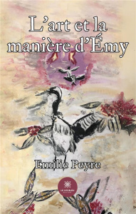 L'art et la manière d'Emy - Peyre Emilie