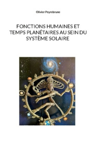 Fonctions humaines et temps planétaires au sein du système solaire - Peyrebrune Olivier