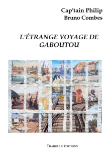 L'étrange voyage de Gaboutou - Philip Cap'tain