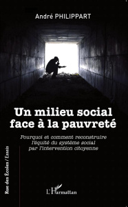 Un milieu social face à la pauvreté. Pourquoi et comment reconstruire l'équité du système social par - Philippart André