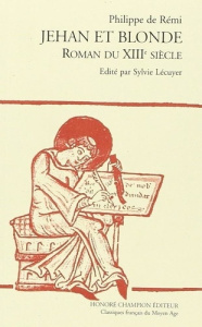 JEHAN ET BLONDE. ROMAN DU XIIIE SIECLE. EDITE PAR SYLVIE LECUYER. (1984). - PHILIPPE DE REMI