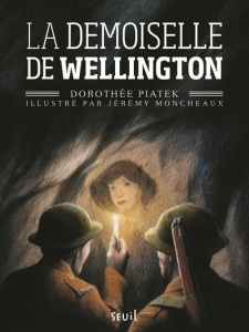 La demoiselle de Wellington - Piatek Dorothée ; Moncheaux Jérémy