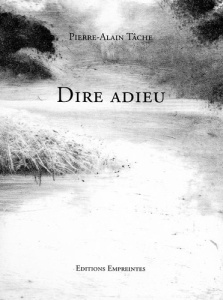Dire adieu - Pierre Alain tache