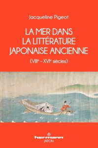 La mer dans la littérature japonaise ancienne (VIIIe - XVIe siècles) - Pigeot Jacqueline