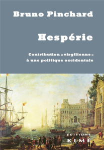 Hespérie. Contribution "virgilienne" à une politique occidentale - Pinchard Bruno