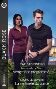 Vengeance programmée ; La sentinelle du passé - Piñeiro Caridad ; Severn Nichole